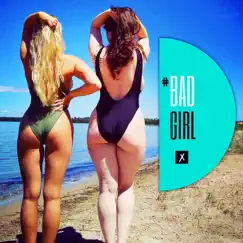 Bad Girl - Single by Xsizim album reviews, ratings, credits