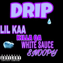 Drip (feat. Killa Qa, White Sauce & Snoopy) Song Lyrics