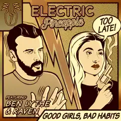 Good Girls, Bad Habits (feat. Ben Lythe & Raven) [Live Acoustic Version] - Single by Electric Pineapple album reviews, ratings, credits