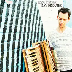 Day Dreamer by Jesse Fischer album reviews, ratings, credits