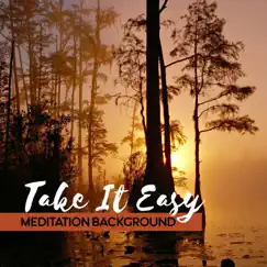 Take It Easy: Meditation Background by Human Mind Universe album reviews, ratings, credits