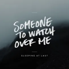 Someone to Watch over Me - Single by Sleeping At Last album reviews, ratings, credits