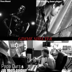 Gimme Shelter (feat. Papa Ours, The Frenchy Bass Player & Theo Mazet) - Single by Jah Roots Soldier album reviews, ratings, credits