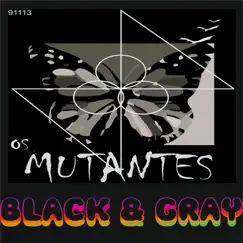 Black and Gray - Single by Os Mutantes album reviews, ratings, credits