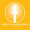 Identity & Inheritance album lyrics, reviews, download