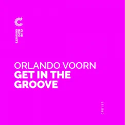 Get in the Groove - Single by Orlando Voorn album reviews, ratings, credits