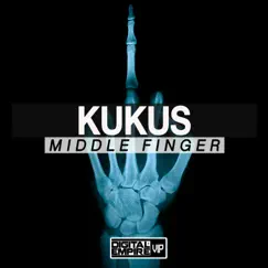 Middle Finger - Single by KuKuS album reviews, ratings, credits