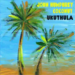 Ukuthula - Single by John Humphrey Coconut album reviews, ratings, credits