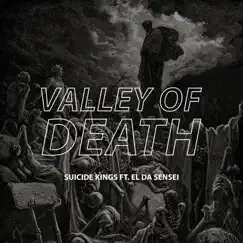 Valley of Death (feat. El da Sensei) - Single by Suicide Kings album reviews, ratings, credits