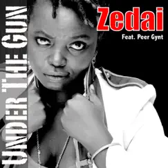 Under the Gun (feat. PEER GYNT) - Single by Zedai album reviews, ratings, credits
