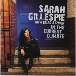 In the Current Climate (feat. Gilad Atzmon) by Sarah Gillespie album reviews, ratings, credits