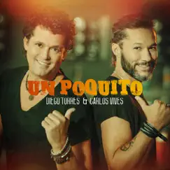 Un Poquito - Single by Diego Torres & Carlos Vives album reviews, ratings, credits
