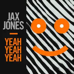 Yeah Yeah Yeah (Radio Edit) - Single by Jax Jones album reviews, ratings, credits