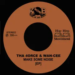 Make Some Noise - EP by Tha 4orce & Wan-Cee album reviews, ratings, credits