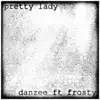Pretty Lady (feat. Frosty) - Single album lyrics, reviews, download