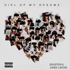 Girl of My Dreams - Single by Jiaer Lavon & DroptopJi album reviews, ratings, credits