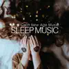 Sleep Music: Calm New Age Music, Quiet your Mind, Deep Sleep Music, Find Inner Peace, Serenity, Tranquility album lyrics, reviews, download