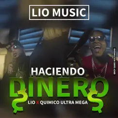 Haciendo Dinero (feat. Quimico Ultra Mega) - Single by Lio album reviews, ratings, credits