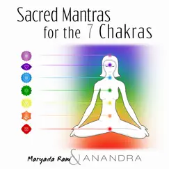 Sacred Mantras for the 7 Chakras by Maryada Ram & Anandra album reviews, ratings, credits