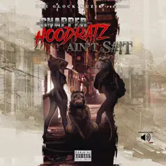 Hoodratz Ain't Shit - Single by Snapper album reviews, ratings, credits