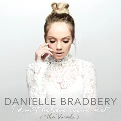 I Don't Believe We've Met (The Vocals) - Single by Danielle Bradbery album reviews, ratings, credits