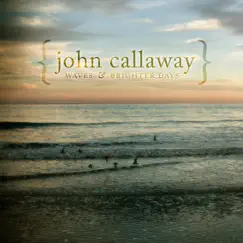 Waves and Brighter Days - EP by John Callaway album reviews, ratings, credits