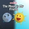 The Moon Is My Friend - Single album lyrics, reviews, download