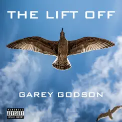The Lift Off - Single by Garey Godson album reviews, ratings, credits