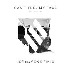 Can't Feel My Face (Joe Mason Remix) Song Lyrics