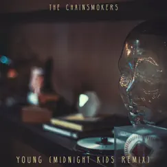 Young (Midnight Kids Remix) - Single by The Chainsmokers album reviews, ratings, credits