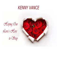 Hoping Our Love's Here to Stay - Single by Kenny Vance album reviews, ratings, credits