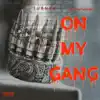 On My Gang (feat. Faded Moo) - Single album lyrics, reviews, download