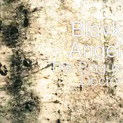 The Plague Doctor - Single by Blavk Angel album reviews, ratings, credits