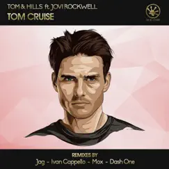 Tom Cruise (Remixes) [feat. Jovi Rockwell] - EP by Tom & Hills album reviews, ratings, credits