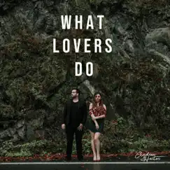 What Lovers Do Song Lyrics