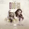 Do Something (Remix) [feat. Wendy Shay] - Single album lyrics, reviews, download