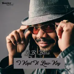 I Kept It Low Key - Single by L.B. Bars album reviews, ratings, credits