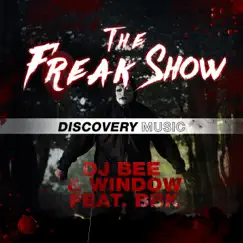 The Freakshow (feat. BBK) - Single by Dj Bee & Window album reviews, ratings, credits