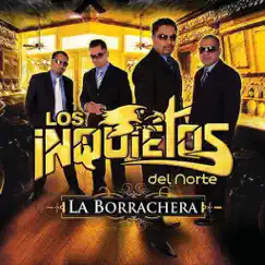 La Borrachera by Los Inquietos del Norte album reviews, ratings, credits