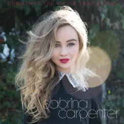 Christmas the Whole Year Round - Single by Sabrina Carpenter album reviews, ratings, credits