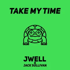 Take My Time (feat. Jack Sullivan) - Single by Jwell album reviews, ratings, credits