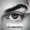 Lean On (feat. Sergio Fertitta) - Single album lyrics, reviews, download