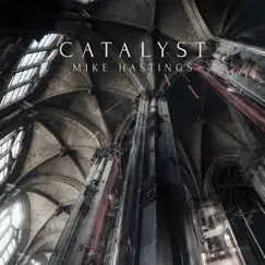 Catalyst - Single by Mike Hastings album reviews, ratings, credits