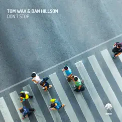 Don't Stop - Single by Tom Wax & Dan Hillson album reviews, ratings, credits