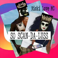 So Scan-da-Luss - Single by Nicki Love MC album reviews, ratings, credits