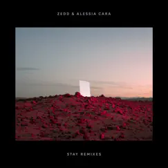Stay (Remixes) - EP by Zedd & Alessia Cara album reviews, ratings, credits