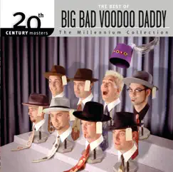 20th Century Masters - The Millennium Collection: The Best of Big Bad Voodoo Daddy by Big Bad Voodoo Daddy album reviews, ratings, credits