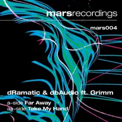 Far Away / Take My Hand (feat. Grimm) - Single by DRamatic & dbAudio album reviews, ratings, credits