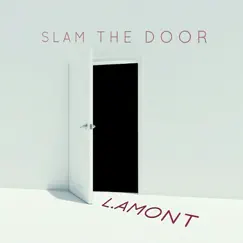 Slam the Door - Single by Lamont album reviews, ratings, credits