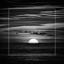 Waste (feat. Breana Marin) - Single by Yannone album reviews, ratings, credits